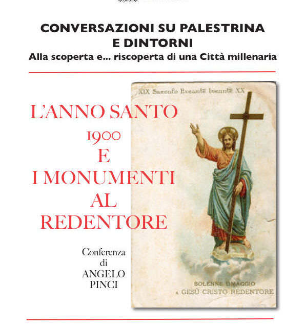 L’ANNO SANTO 1900 E I MONUMENTI AL REDENTORE: CONFERENZA AL CENTRO ANZIANI DI PALESTRINA